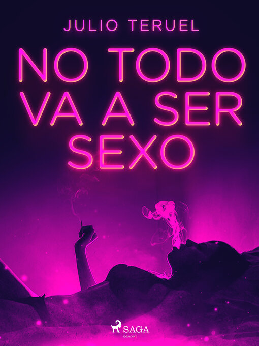 Title details for No todo va a ser sexo by Julio Teruel - Available